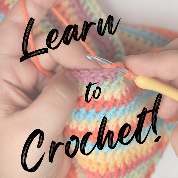 Learn to Crochet ~ May 11, 18 & 25