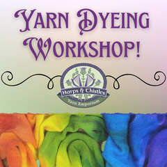 Yarn Dyeing Workshop! ~ November 4th
